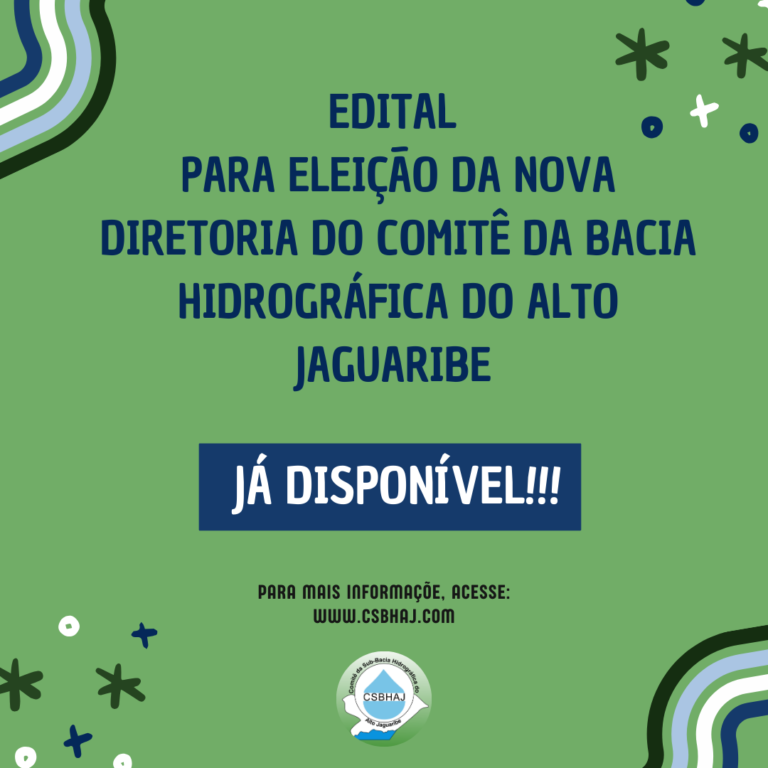 EDITAL Nº 01/2024 – INSCRIÇÕES DE CHAPAS PARA ELEIÇÃO DA DIRETORIA DO COMITÊ DA SUB-BACIA HIDROGRÁFICA DO ALTO JAGUARIBE